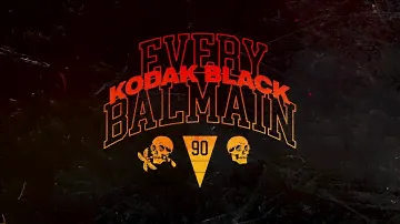 Kodak Black - Every Balmain [Official Audio]